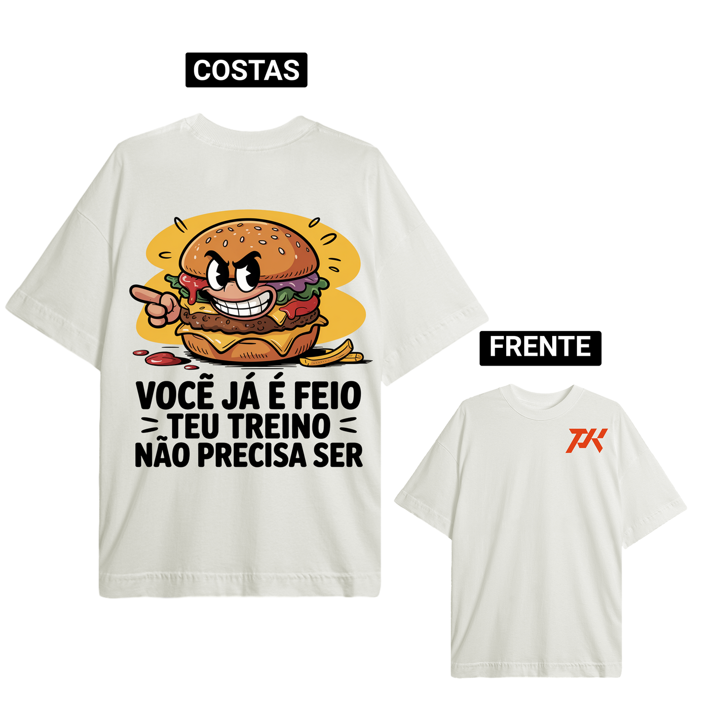 Oversized premium - Você já é feio seu treino não precisa ser - PK squat